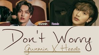 Gunmin X Heedo - Don't Worry [Hang, Rom & Eng Lyrics]
