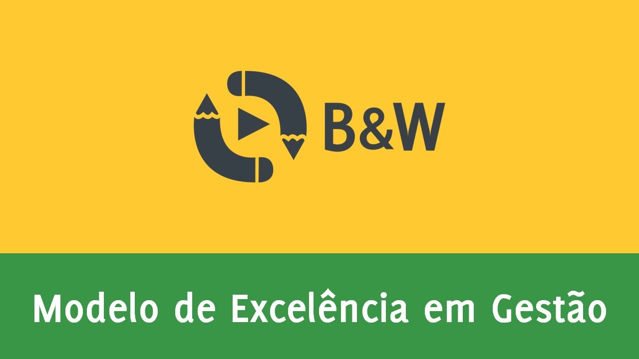 [B&W] Modelo de Excelência da Gestão (MEG)
