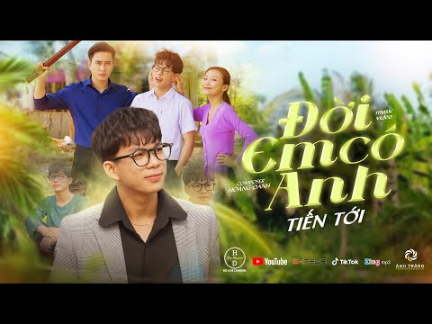 Đời em có anh - Tiến Tới