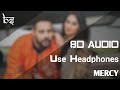 Mercy | 8D Audio | Bass Boosted | Badshah
