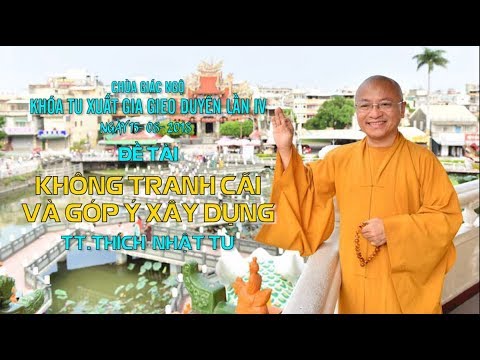 Không tranh cãi và góp ý xây dựng - TT. Thích Nhật Từ 