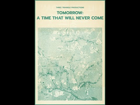 Tomorrow: A Time That Will Never Come | Three Triangle Productions