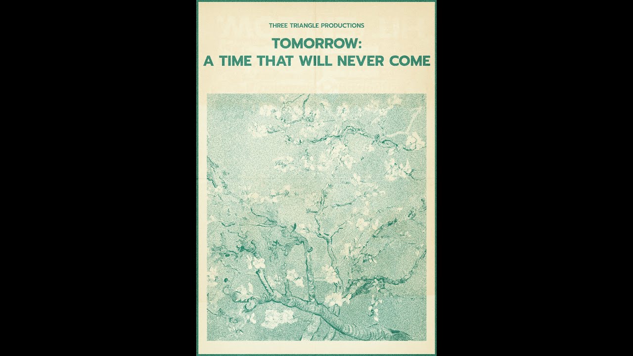 Miniature de la vidéo Tomorrow: A Time That Will Never Come | Three Triangle Productions du film Tomorrow: A Time That Will Never Come