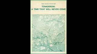 Tomorrow: A Time That Will Never Come | Three Triangle Productions