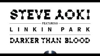 Steve Aoki feat.  Linkin Park - Darker Than Blood