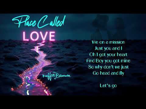 Koffee Brown-A Place Called Love Lyric Video