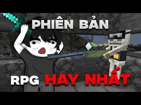 Phiên Bản Minecraft RPG HAY NHẤT TÔI TỪNG CHƠI