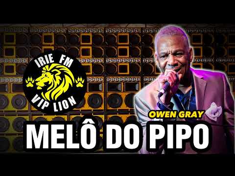 IRIE FM VIP LION - MELÔ DO PIPO - OWEN GRAY