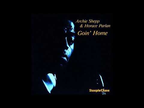 Archie Shepp & Horace Parlan ‎– Goin' Home, 1977 (Full Album)