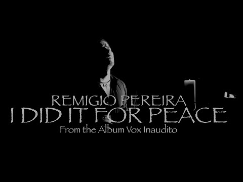 Remigio Pereira - I DID IT FOR PEACE - Official Music Video