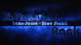 Takedown - Blue Stahli
