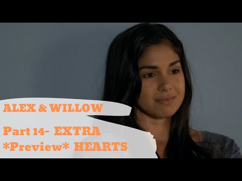 Alex & Willow | Part 14 | Hearts *Bonus Preview*