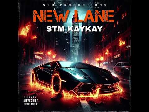 STM KAYKAY - NEW LANE 🔥 (OFFICIAL AUDIO)