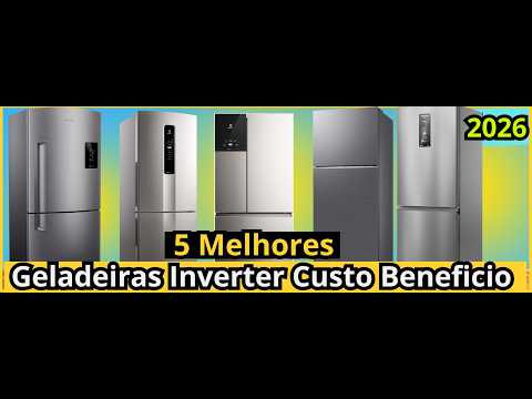 (NOVO)As 5 Melhores Geladeiras Inverter de 2026!Melhor Geladeira Inverter Custo Beneficio