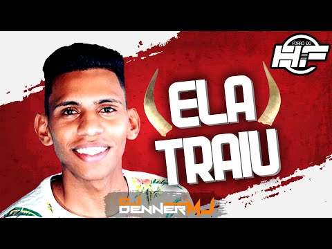 Forró Do HF - Ela Traiu