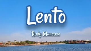 LENTO - RUDY MANCUSO (Lyrics)