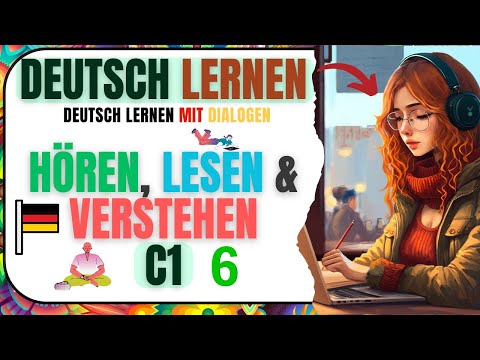 , title : 'Deutsch lernen C1 - Deutsch lernen mit Dialogen (6)'