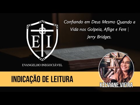 Indicação de Leitura | Confiando em Deus Mesmo Quando a Vida nos Golpeia, Aflige e Fere