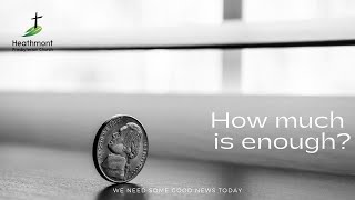 How much is enough? Mark 12:41-44