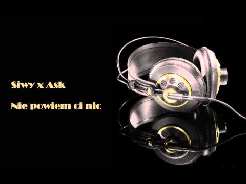 Siwy x Ask - Nie powiem ci nic