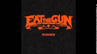 eat the gun &quot;runner&quot; s/t-2011