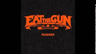 eat the gun &quot;runner&quot; s/t-2011