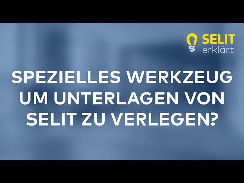 SELIT erklärt - Benötige ich für die Verlegung von SELIT Verlegeunterlagen spezielles Werkzeug?