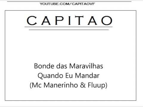 Bonde das Maravilhas Quando Eu Mandar (Mc Manerinho &  Fluup)