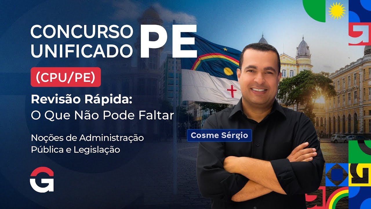 Concurso CPU PE | Revisão Rápida: O Que Não Pode Faltar em Administração Pública e Legislação