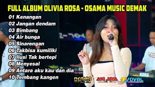 Download lagu FULL ALBUM OLIVIA ROSA  - OSAMA MUSIK - ANIJAYA AUDIO LIVE - NOVAL PRODUCTION mp3