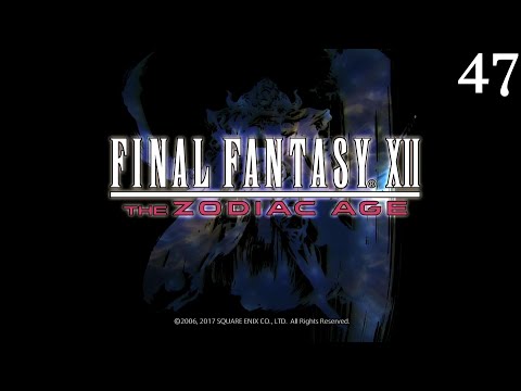 Final Fantasy XII: The Zodiac Age Playthrough Part 47