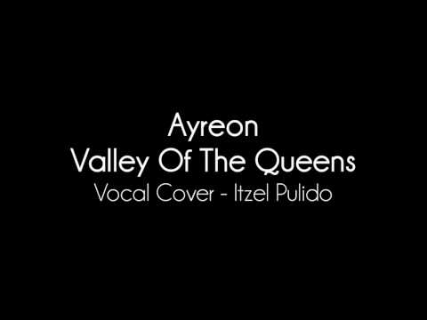 Ayreon - Valley Of The Queens (Vocal cover by Itzel Pulido) video thumbnail