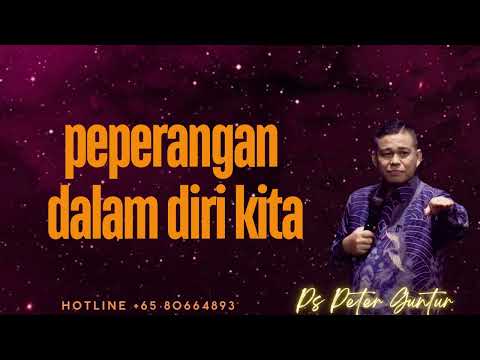 PEPERANGAN DALAM DIRI KITA -   PETER GUNTUR