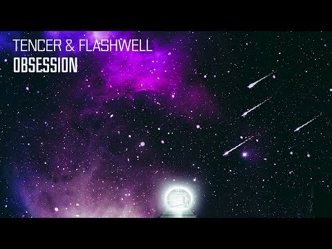 Tencer & Flashwell - Obsession (Original Mix)