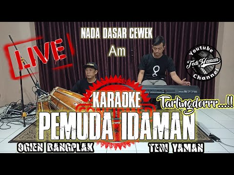 Pemuda Idaman Karaoke Live Nada Dasar Cewek Am