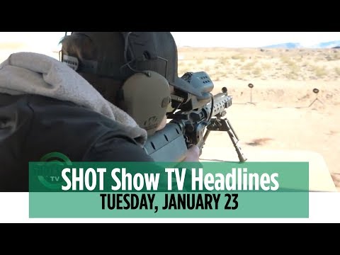 SHOT Show TV Headlines - Jan. 23 | 2018 SHOT Show