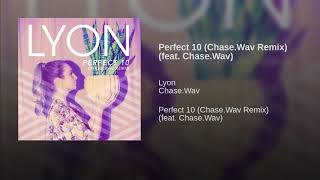 Perfect 10 (Chase.Wav Remix) (feat. Chase.Wav)