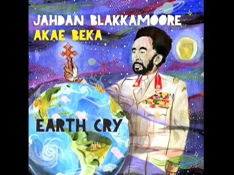 Earth Cry - Jahdan Blakkamoore featuring Akae Beka