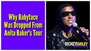 Why Babyface Was Dropped From Anita Baker&#39;s Tour