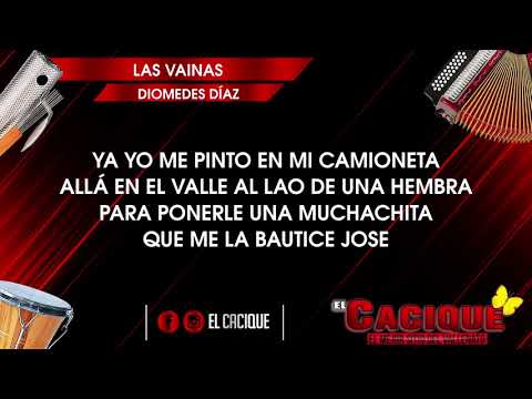Diomedes Díaz - Las Vainas de Diomedes (Letra)