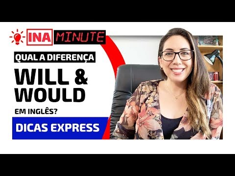 Qual a diferença entre WILL & WOULD em inglês? | DICAS EXPRESS