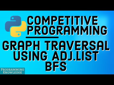 Competitive Programming with Python | Graph Traversal Using Adj List BFS Breadth First Search