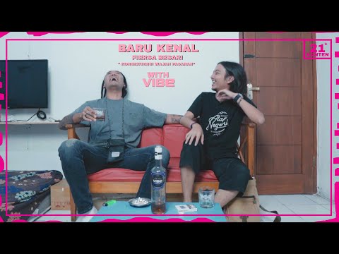 EPS. 16 BARU KENAL WITH VIBE - FIERSA BESARI | KONSEKUENSI WAJAH PASARAN | 21+