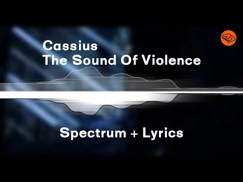 Cassius - The Sound Of Violence -  Spectrum & Lyrics #edm #music