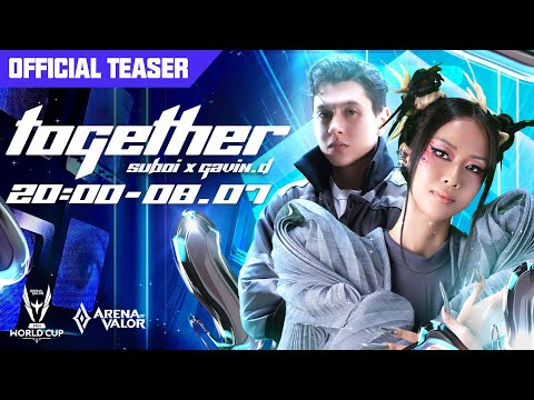 TEASER "TOGETHER" - BÀI HÁT CHỦ ĐỀ HỢP TÁC BỞI SUBOI x GAVIN.D x LQM | AWC 2021