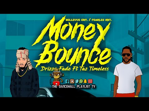 Drizzy Fade x Taz Timeless - Money Bounce (Dancehall 2020)