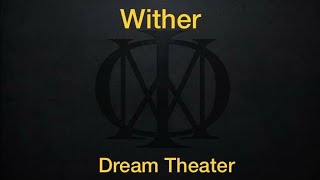 Dream Theater - Wither (Lyrics)