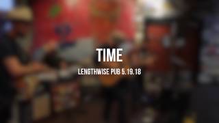 Time - Lonely Avenue at Lengthwise Pub 5.19.18