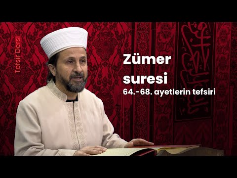 Zümer Suresi 64.-68. Ayetlerin Tefsiri