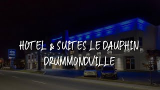 Hôtel et Suites Le Dauphin Drummondville